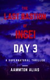 The Last Bastion of Ingei: Day 3 (eBook, ePUB) The Last Bastion of Ingei: Day 3 (eBook, ePUB)