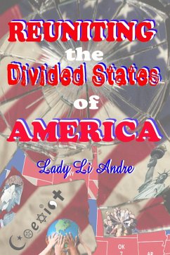 Reuniting the Divided States of America (eBook, ePUB) - Andre, Lady Li