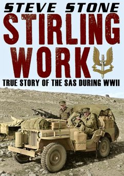 Stirling Work: The Story of the SAS During WWII (eBook, ePUB) - Stone, Steve