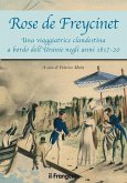 Rose de Freycinet. Una viaggiatrice clandestina a bordo dell'Uranie negli anni 1817-20 Rose de Freycinet. Una viaggiatrice clandestina a bordo dell'Uranie negli anni 1817-20