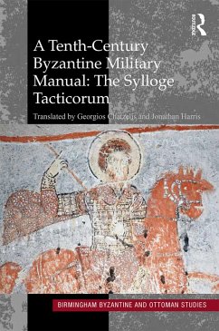 A Tenth-Century Byzantine Military Manual - Chatzelis, Georgios; Harris, Jonathan