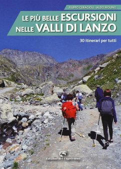 Le più belle escursioni nelle valli di Lanzo. 30 itinerari per tutti - Ceragioli, Filippo; Molino, Aldo