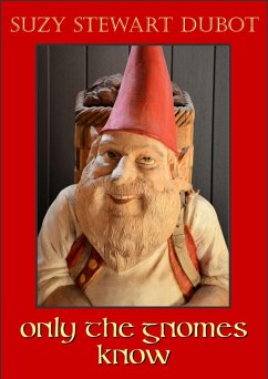Only the Gnomes Know (eBook, ePUB) - Dubot, Suzy Stewart