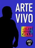 Arte vivo. Y otros 10 relatos eróticos gay (eBook, ePUB) Arte vivo. Y otros 10 relatos eróticos gay (eBook, ePUB)