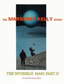 The Margaret Kelly Story (The Invisible Man, #15) (eBook, ePUB)