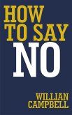 How to Say No (eBook, ePUB)