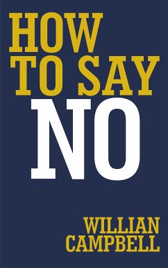 How to Say No (eBook, ePUB) - Campbell, Willian