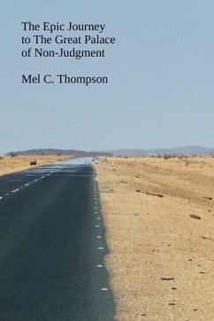 The Epic Journey to The Great Palace of Non-Judgment (eBook, ePUB) - Thompson, Mel C.