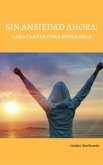 Sin ansiedad ahora:las 3 claves para superarla (eBook, ePUB) Sin ansiedad ahora:las 3 claves para superarla (eBook, ePUB)