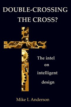 Double-crossing the Cross?: The Intel on Intelligent Design (eBook, ePUB) - Anderson, Mike L
