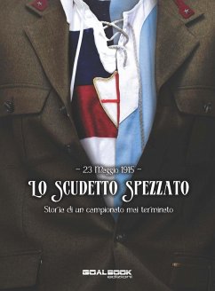 23 maggio 1915. Lo scudetto spezzato. Storia di un campionato mai terminato - Foglia, Emiliano; Mignogna, Gian Luca