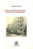 Guida all'archivio del Museo storico della Liberazione Guida all'archivio del Museo storico della Liberazione
