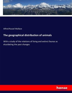 The geographical distribution of animals - Wallace, Alfred Russel