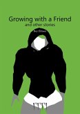 Growing with a Friend and Other Stories (eBook, ePUB)
