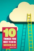 10 Things You Must Do to Be Successful in Life (eBook, ePUB)