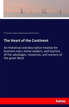 The Heart of the Continent - Donan, Patrick; Burlington & Quincy Railrd. Com., Chicago