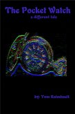 The Pocket Watch-a different tale (eBook, ePUB) The Pocket Watch-a different tale (eBook, ePUB)