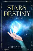 Stars of Destiny: Talismans (eBook, ePUB) Stars of Destiny: Talismans (eBook, ePUB)