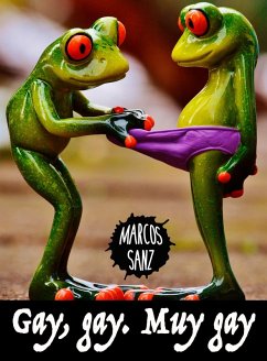 Gay, gay. Muy gay (eBook, ePUB) - Sanz, Marcos