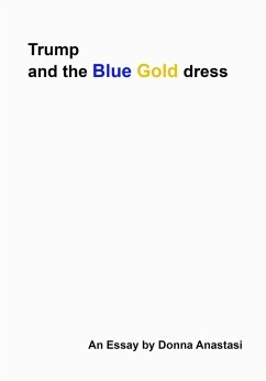 Trump and the Blue Gold Dress (eBook, ePUB) - Anastasi, Donna