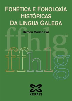 Fonética e fonoloxía históricas da lingua galega : Galicia - Mariño Paz, Ramón