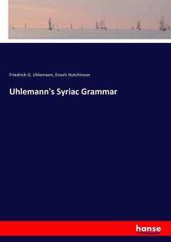 Uhlemann's Syriac Grammar - Uhlemann, Friedrich G.; Hutchinson, Enoch