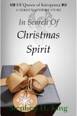In Search of Christmas Spirit (Elf Queen of Kiirajanna, #0) (eBook, ePUB) In Search of Christmas Spirit (Elf Queen of Kiirajanna, #0) (eBook, ePUB)