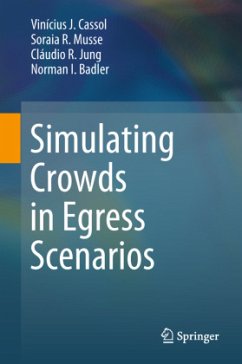 Simulating Crowds in Egress Scenarios - Cassol, Vinicius J.;Musse, Soraia R.;Jung, Claudio R.