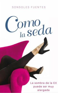 Como la seda (eBook, ePUB) - Fuentes, Sonsoles