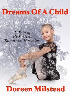 Dreams of A Child: A Trio of Historical Romance Novellas (eBook, ePUB) - Milstead, Doreen