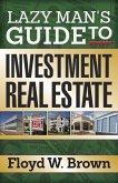 Lazy Man's Guide to Investment Real Estate (eBook, ePUB) Lazy Man's Guide to Investment Real Estate (eBook, ePUB)