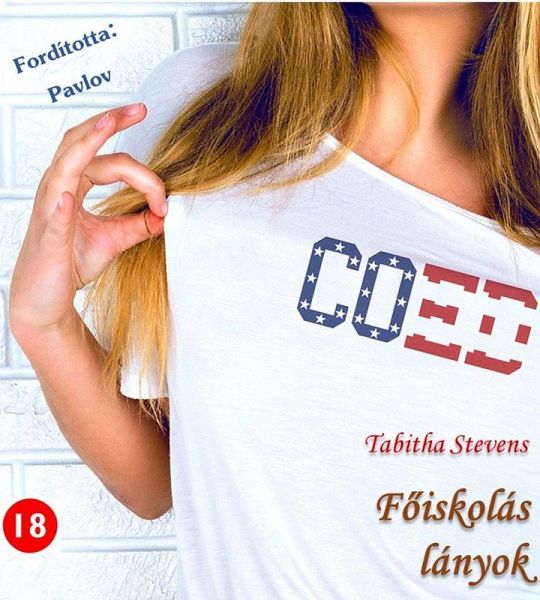 Tabitha Stevens: Foiskolás lányok (eBook, ePUB) Tabitha Stevens: Foiskolás lányok (eBook, ePUB)