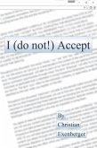 I (do Not!) Accept (eBook, ePUB) I (do Not!) Accept (eBook, ePUB)