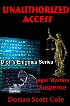 Unauthorized Access (Dions Enigmas, #1) (eBook, ePUB) - Cole, Dorian Scott