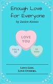 Enough Love for Everyone (Love God. Love Others., #4) (eBook, ePUB) Enough Love for Everyone (Love God. Love Others., #4) (eBook, ePUB)