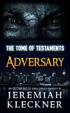 Adversary - An OUTER HELLS Dark Urban Fantasy (The Tome of Testaments Book 1) (eBook, ePUB) Adversary - An OUTER HELLS Dark Urban Fantasy (The Tome of Testaments Book 1) (eBook, ePUB)