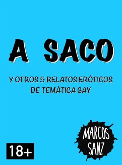 A saco. Y otros 5 relatos eróticos de temática gay (eBook, ePUB) - Sanz, Marcos