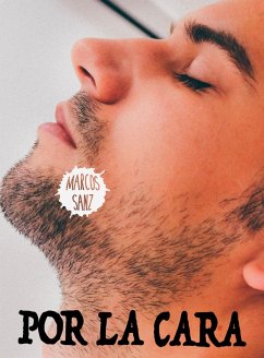 Por la cara (eBook, ePUB) - Sanz, Marcos