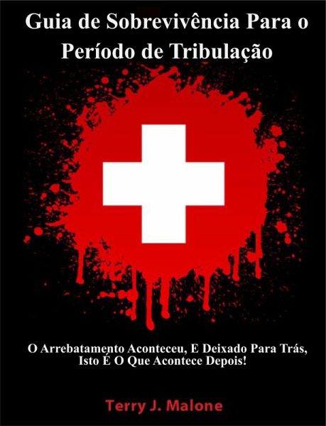 Guia de Sobrevivência Para o Período de Tribulação (eBook, ePUB)