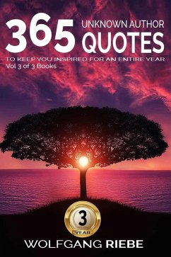 365 Unknown Author Quotes to Keep You Inspired for an Entire Year 3 (eBook, ePUB) - Riebe, Wolfgang