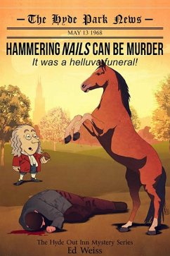 Cover Hammering Nails Can Be Murder: It Was a Helluva Funeral - First in The Hyde Park Inn Mystery Series (The Hyde Out Inn Mysteries, #1) (eBook, ePUB)