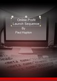 Online Profit Launch Sequence (eBook, ePUB)