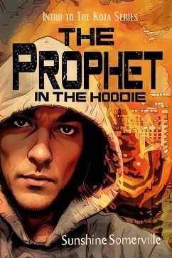 The Prophet in the Hoodie: Intro to the Kota Series (eBook, ePUB) - Somerville, Sunshine