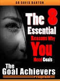 The 8 Essential Reasons Why You Need Goals (eBook, ePUB)