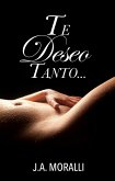 Te deseo tanto... Novela erótica (eBook, ePUB)