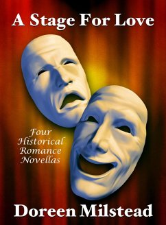 Cover A Stage For Love: Four Historical Romance Novellas (eBook, ePUB)