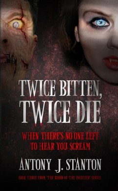 Cover Twice Bitten, Twice Die (The Blood of the Infected, #3) (eBook, ePUB)