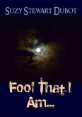 Fool That I Am... (eBook, ePUB) Fool That I Am... (eBook, ePUB)