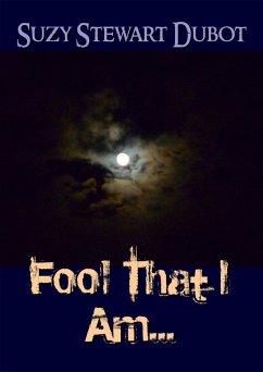 Fool That I Am... (eBook, ePUB) - Dubot, Suzy Stewart