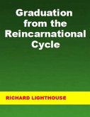 Graduation from the Reincarnational Cycle (eBook, ePUB)